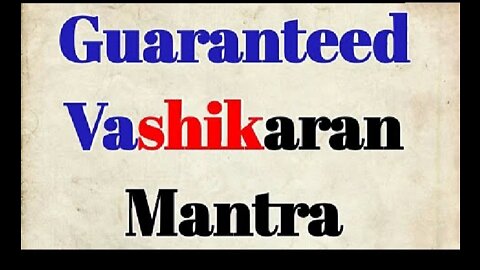 Guaranteed Vashikaran Mantra In english