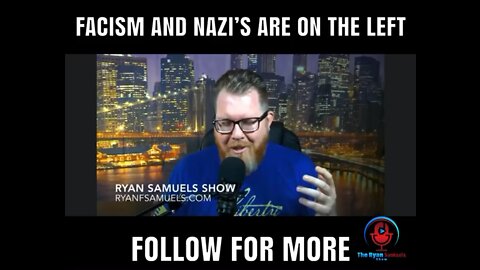 Ryan Samuels - Facism on the Left