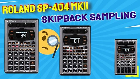 Roland SP404MK2 Skipback Sampling is a top feature!