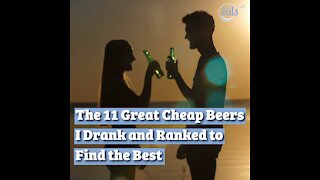 The 11 Great Cheap Beers I Drank and Ranked to Find the Best