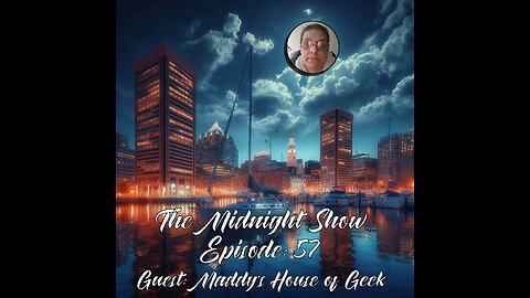 The Midnight Show Episode 57 (Guest: Maddy's House of Geek)