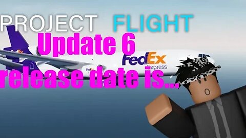 UPDATE 6 RELEASE DATE? Project Flight Q&A