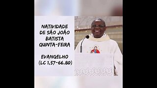 Homilia de Hoje | Padre José Augusto 23/06/22 Natividade de São João Batista