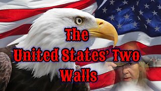 The United States’ Two Walls