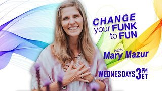 Change Your Funk To Fun Episode 6 :Have the Courage to Follow Your Heart's Desires
