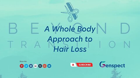 Genspect Webinar: A Full Body Approach to Hair Loss