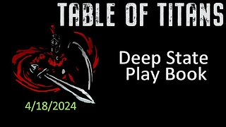 #TableofTitans Deep State Play Book [Re UpLoad] 4/18/24