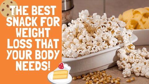 Weight Loss - The Best Snack That Your Body NEEDS