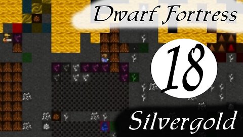 Dwarf Fortress Silvergold part 18