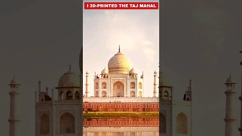 3D Printed: The Taj Mahal - India's Iconic Architectural Jewel #shorts #tajmahal