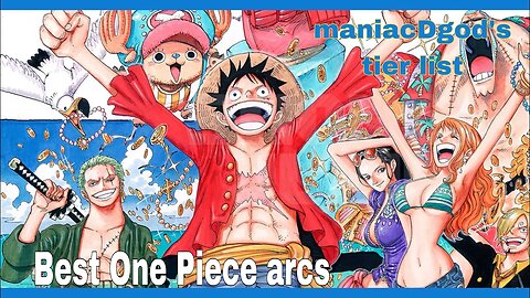 Ranking the ONE PIECE ARCS!!! ManiacDgod's tier list shenanigans