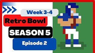 Retro Bowl | Season 5 - Week 3-4 (Ep 2)