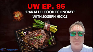 Unrestricted Warfare Ep. 95 | "Parallel Food Economy" with Joseph Hicks