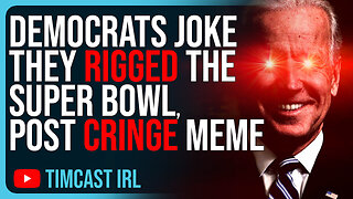 Democrats Joke They RIGGED The Super Bowl, Post CRINGE Meme Of Dark Brandon