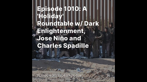 Episode 1010: A 'Holiday' Roundtable w/ Dark Enlightenment, Jose Niño and Charles Spadille