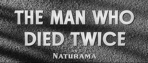 The Man Who Died Twice (1958)