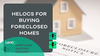 HELOCs for Buying Foreclosed Homes - Part 2 of 11