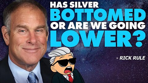 Has Silver Bottomed Or Are We Going Lower? - Rick Rule