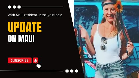 Update on Maui from Maui resident Jessalyn Nicole