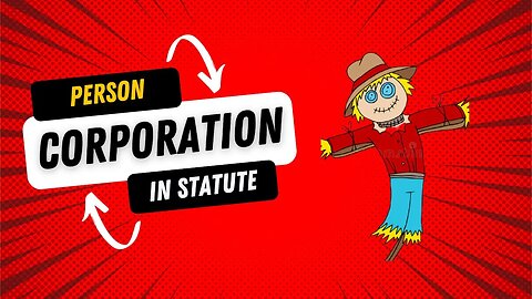 A Person In Statute Terms Is a Corporation