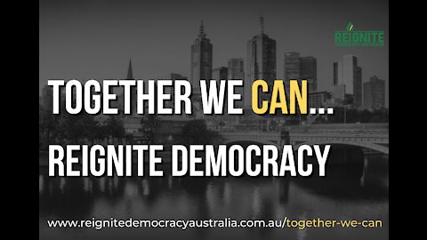 TOGETHER WE CAN...Reignite Democracy!!!