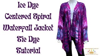 Tie-Dye Designs: Wonderful Waterfall Jacket Centered Spiral IceDye