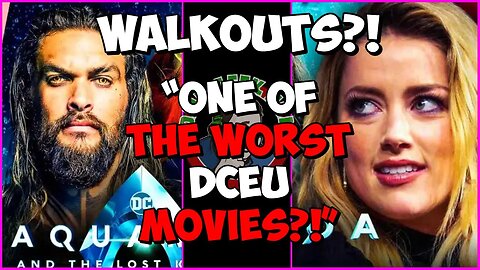 Aquaman 2 One of the WORST DCU movies?! Walkouts during screenings?!