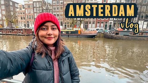 AMSTERDAM TRAVEL VLOG | Eating the Best Food in Amsterdam! Rainy Day in Amsterdam 🇳🇱