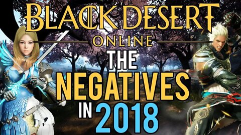 Black Desert Online - The Negatives 2018