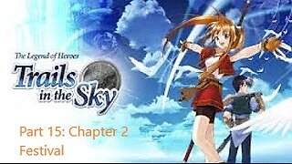 The Legend of Heroes Trails in the Sky - Part 15 - Chapter 2 festival