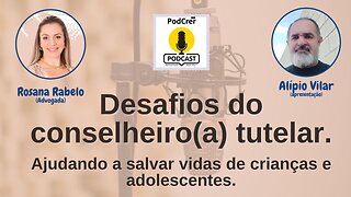 Desafios do conselheiro(a) tutelar │Ajudando a salvar vidas de crianças e adolescentes.