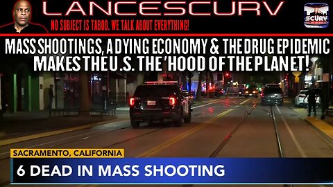THE U.S. IS THE 'HOOD OF THE PLANET! - THE LANCESCURV SHOW | PODCAST EPISODE 6 | APRIL 4, 2022