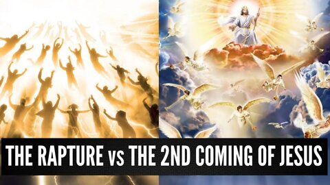 Differences between the Rapture & the Second Coming of Jesus Christ