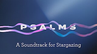 Psalms Episode 5. A Soundtrack for Stargazing