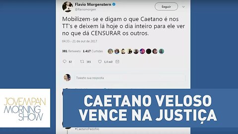 Caetano Veloso consegue vitória na Justiça contra o autor da hashtag que o acusava de pedofilia