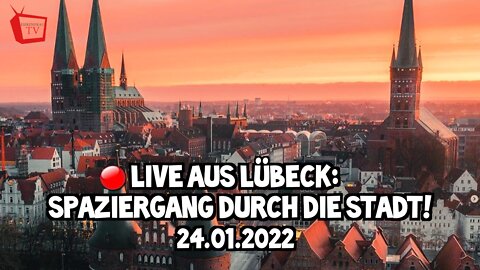 LIVE AUS LÜBECK - Spaziergang durch die Stadt - 24.01.2022