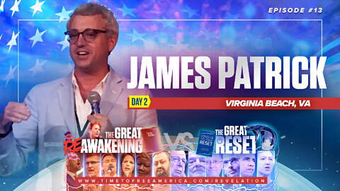 James Patrick | The Great Reset Versus The Great ReAwakening