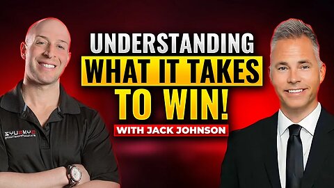 Understanding What it Takes to WIN with Entrepreneur Jack Johnson