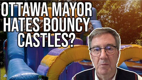 [Freedom Convoy 2022] - The Mayor of Ottawa hates bouncy castles?