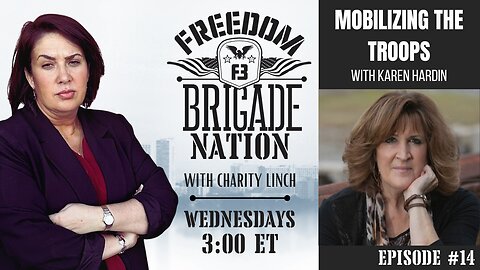 Freedom Brigade Nation - "Mobilizing the Troops" with Karen Hardin ep. 14