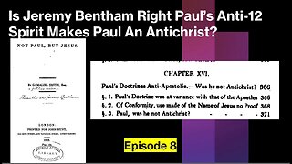 Is Jeremy Bentham Right Paul’s Anti-12 Spirit Makes Paul An Antichrist?