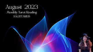SAGITTARIUS | August 2023 | MONTHLY TAROT READING | Sun/Rising Sign