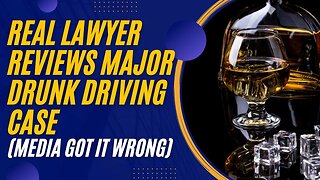 Real Lawyer Explains Major Drunk Driving Case (R. v. McColman) -- The Media Got It Wrong