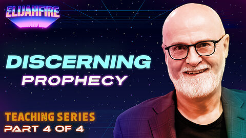 Discerning Prophecy ft. James W. Goll – Part 4 | Teaching Series