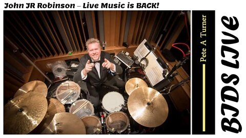 John JR Robinson – Live Music is BACK!