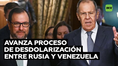 "El proceso ya ha comenzado": Lavrov y Gil hablan del avance de la desdolarización