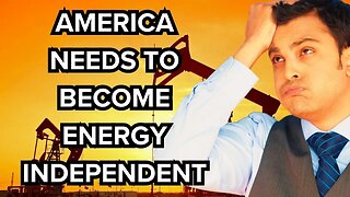 America needs to be energy independent!
