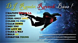 Musik DJ REMIX Full Bass Reverb - Super Enak & Cocok Didengarkan Saat Perjalanan !