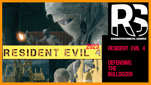 CHAOS!!! | Defending the bulldozer | Resident Evil 4 2023