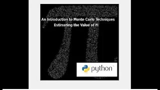 Intro to Monte Carlo Techniques: Using Python and Random Numbers to Estimate the Value of Pi
